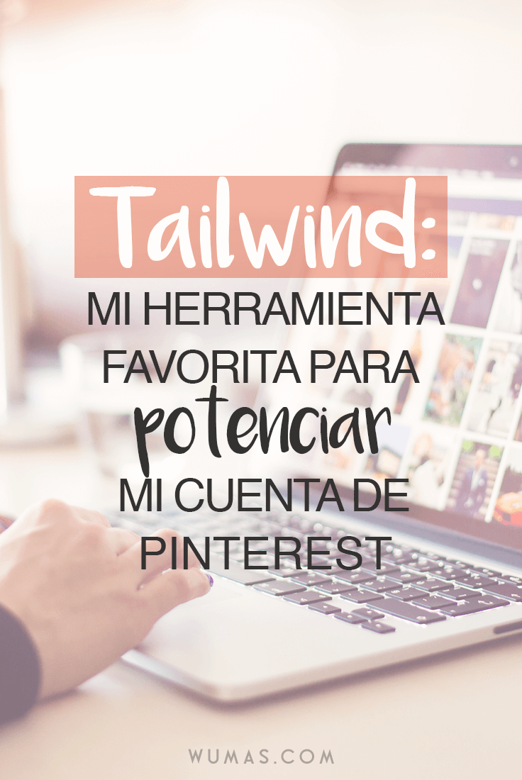  Tailwind: Mi Herramienta Favorita para Potenciar mi Cuenta de Pinterest