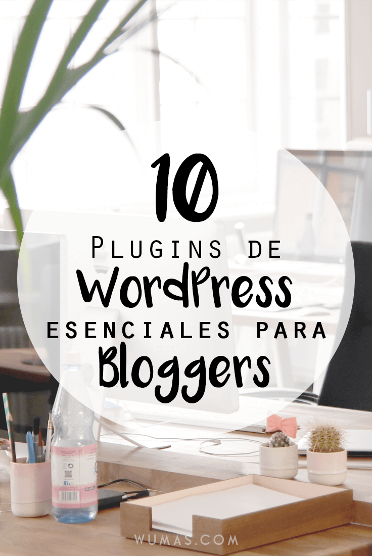 10 Plugins de WordPress Esenciales para Bloggers